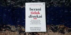 Setelah Membaca Berani Tidak Disukai