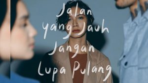 Setelah Menonton Jalan yang Jauh Jangan Lupa Pulang