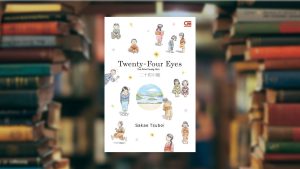 [REVIEW] Setelah Membaca Twenty-Four Eyes: Dua Belas Pasang Mata